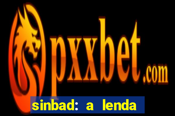 sinbad: a lenda dos sete mares dublado filme completo dublado download